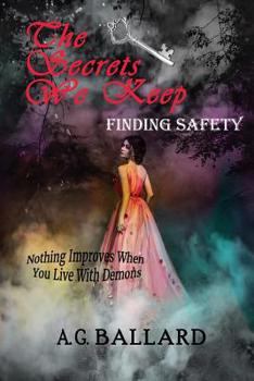 Paperback The Secrets We Keep: Finding Safety Book
