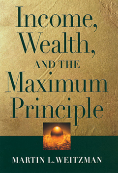 Paperback Income, Wealth, and the Maximum Principle Book
