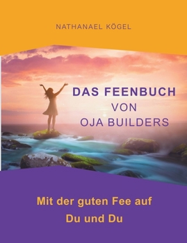 Paperback Das Feenbuch von OJA Builders: Mit der guten Fee auf Du und Du [German] Book