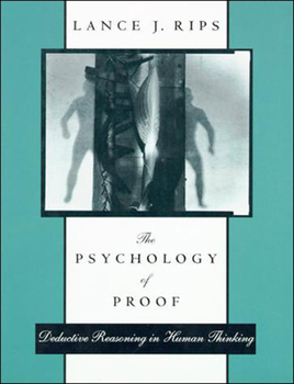 Paperback The Psychology of Proof: Deductive Reasoning in Human Thinking Book