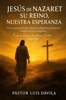 Paperback Jesus De Nazaret Su Reino, Nuestra Esperanza [Spanish] Book