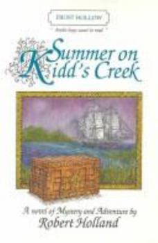 Hardcover Summer on Kidd's Creek: A Novel of Mystery and Adventure Book