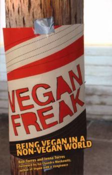 Vegan Freak: Being Vegan in a Non-Vegan... book by Bob Torres