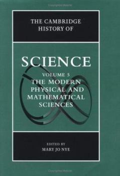 Hardcover The Cambridge History of Science: Volume 5, the Modern Physical and Mathematical Sciences Book