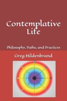 Paperback Contemplative Life: Philosophy, Paths, and Practices Book