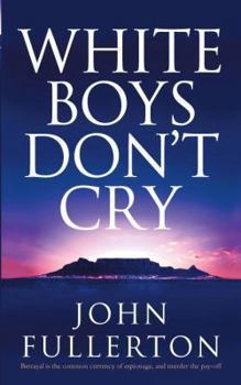 Paperback White Boys Don't Cry. John Fullerton Book