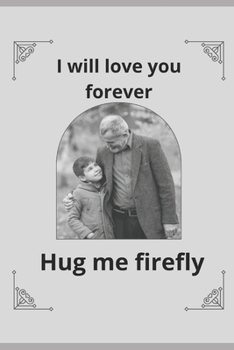 Paperback Hug me firefly: I will love you forever Book