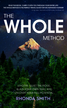 Paperback The Whole Method: Leaders: Quiet the Noise, Blaze Your Own Trail, and Expand Into Your Full Potential Book