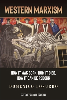 Paperback Western Marxism: How It Was Born, How It Died, How It Can Be Reborn Book