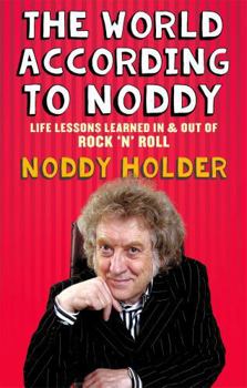 Paperback The World According to Noddy: Life Lessons Learned in and Out of Rock & Roll Book