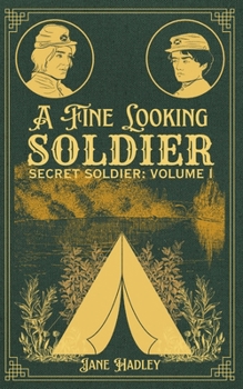 A Fine Looking Soldier: Secret Soldier Vol. 1