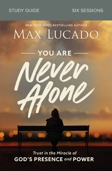 Paperback You Are Never Alone Bible Study Guide: Trust in the Miracle of God's Presence and Power Book