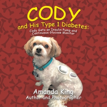 Paperback Cody and His Type 1 Diabetes: Cody Gets an Insulin Pump and Continuous Glucose Monitor Book