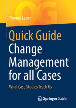 Paperback Quick Guide Change Management for All Cases: What Case Studies Teach Us Book