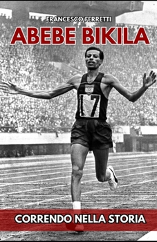 Paperback Abebe Bikila: Correndo nella Storia [Italian] Book