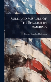Hardcover Rule and Misrule of the English in America Book