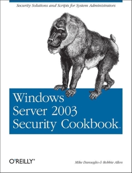 Paperback Windows Server 2003 Security Cookbook: Security Solutions and Scripts for System Administrators Book