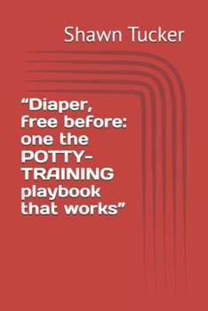 Paperback "Diaper, free before: one the POTTY-TRAINING playbook that works" Book
