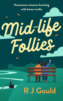 Paperback Mid-Life Follies: Humorous Romance Bursting with Home Truths (Second Chances) Book