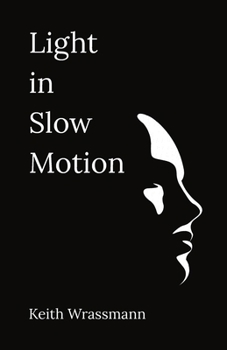 Paperback Light in Slow Motion: Poems for the Coming and Going Book