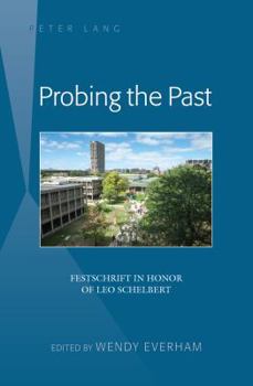 Hardcover Probing the Past: Festschrift in Honor of Leo Schelbert Book