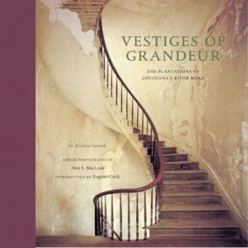 Hardcover Vestiges of Grandeur: Plantations of Louisiana's River Road Book