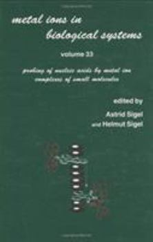 Hardcover Metal Ions in Biological Systems: Volume 33: Probing of Nucleic Acids by Metal Ion Complexes of Small Molecules Book