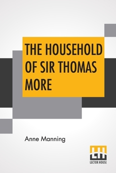 Paperback The Household Of Sir Thomas More: With An Introduction By The Rev. W. H. Hutton Book