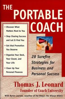 Hardcover The Portable Coach: 28 Sure Fire Strategies for Business and Personal Success Book