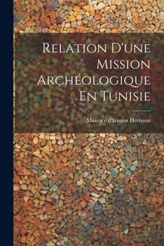 Paperback Relation D'une Mission Archéologique En Tunisie [French] Book