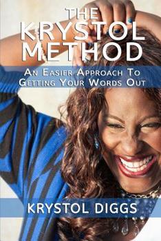 Paperback The Krystol Method: An Easier Approach To Getting Your Words Out Book