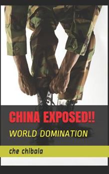 Paperback China Exposed!!: World Domination Book