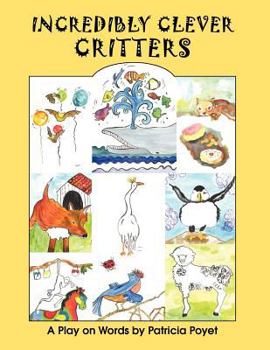 Paperback Incredibly Clever Critters: A Play on Words Book