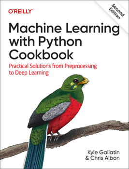 Paperback Machine Learning with Python Cookbook: Practical Solutions from Preprocessing to Deep Learning Book