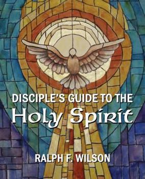 Paperback Disciple's Guide to the Holy Spirit Book