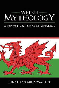 Hardcover Welsh Mythology: A Neo-Structuralist Analysis Book