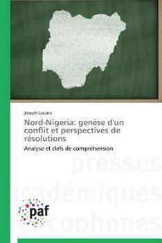 Paperback Nord-Nigeria: Genèse d'Un Conflit Et Perspectives de Résolutions [French] Book