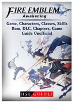 Paperback Fire Emblem Awakening Game, Characters, Classes, kills, Rom, DLC, Chapters, Game Guide Unofficial Book