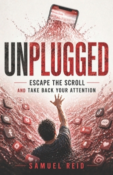 Paperback Unplugged: Escape the Scroll and Take Back Your Attention Book