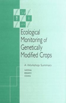 Paperback Ecological Monitoring of Genetically Modified Crops: A Workshop Summary Book