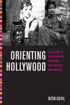 Paperback Orienting Hollywood: A Century of Film Culture Between Los Angeles and Bombay Book