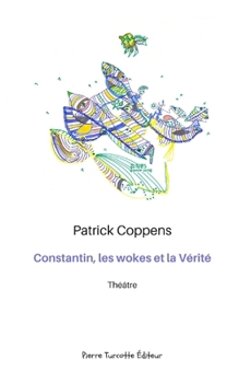 Paperback Constantin, les wokes et la Vérité [French] Book