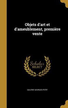 Hardcover Objets d'art et d'ameublement, première vente [French] Book