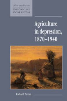 Agriculture in Depression 1870-1940 - Book  of the New Studies in Economic and Social History