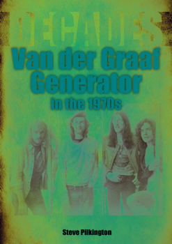 Paperback Van Der Graaf Generator in the 1970s: Decades Book