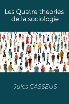 Paperback Les Quatre theories de la sociologie [French] Book