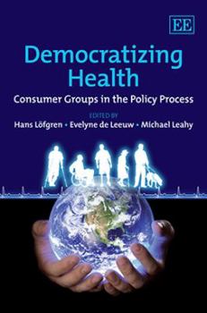 Democratizing Health: Consumer Groups in the Policy Process