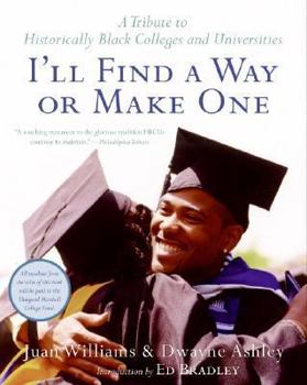 Paperback I'll Find a Way or Make One: A Tribute to Historically Black Colleges and Universities Book