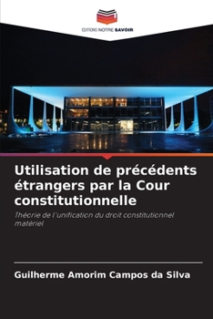 Paperback Utilisation de précédents étrangers par la Cour constitutionnelle [French] Book