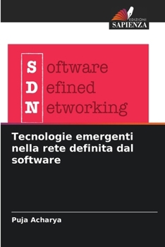 Tecnologie emergenti nella rete definita dal software (Italian Edition)